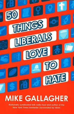 50 Things Liberals Love to Hate