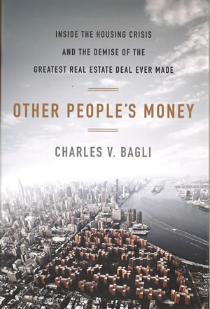 Other People’s Money: Inside the Housing Crisis and the Demise of the Greatest Real Estate Deal Ever Made