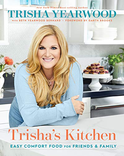 Trisha’s Kitchen: Easy Comfort Food for Friends and Family